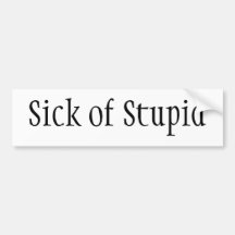 Sick of Stupid Bumper Stickers