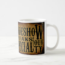 Sideshow Freaks are our Specialty Mug