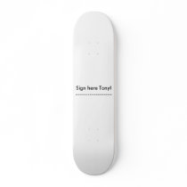 Sign here Tony!  Skateboard