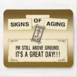 Signs of Aging - Great Day Mousepad