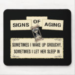 Signs of Aging - grouchy her Mouse Pads