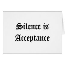 Silence is Acceptance Card