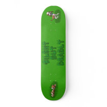 Silent But Deadly Skateboard