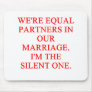 SILENT partner marriage Mousepads