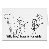 Silly boy, bass is for girls! Bass player gift