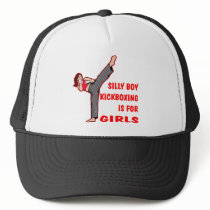Silly Boy Kickboxing Is For Girls Trucker Hat
