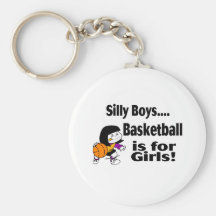 Silly Boys, Basketball Is For Girls Keychains