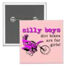 Silly Boys Dirt Bike Motocross Button Badge Funny