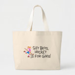 Silly Boys Hockey Is For Girls Bags