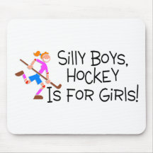 Silly Boys Hockey Is For Girls Mousepads