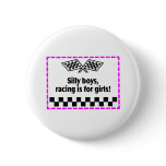Silly Boys Racing Is For Girls Pins