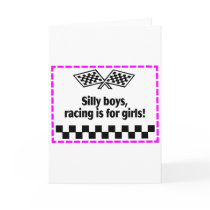 Silly Boys Racing Is For Girls Card
