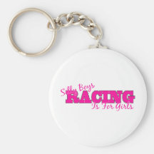 Silly Boys Racing Is For Girls Key Chain