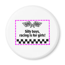 Silly Boys Racing Is For Girls Fridge Magnet