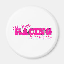 Silly Boys, Racing Is For Girls Magnets
