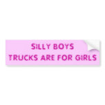 SILLY BOYS TRUCKS ARE FOR GIRLS BUMPER STICKERS