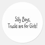 Silly Boys Trucks Are For Girls Round Stickers