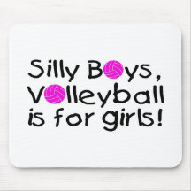 Silly Boys Volleyball Is For Girls Mousepads