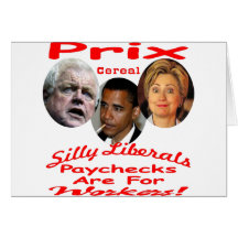 Silly Liberals Paychecks Are For Workers Cards