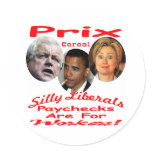 Silly Liberals Paychecks Are For Workers stickers
