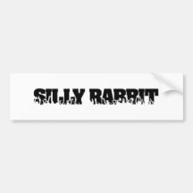 Silly Rabbit Merchandise Bumper Sticker