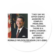 Simple Answers To Complex Problems Reagan Quote