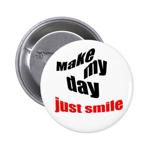 simple fun make my day badge button