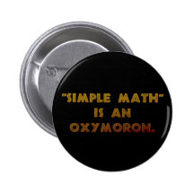 "Simple Math" is an Oxymoron Pin