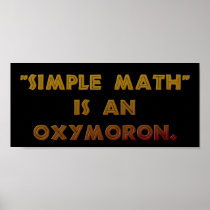 "Simple Math" is an Oxymoron posters