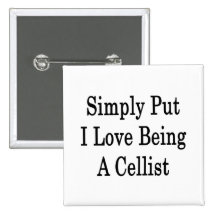 Simply Put I Love Being A Cellist Pinback Buttons