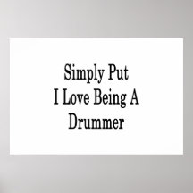 Simply Put I Love Being A Drummer Poster