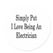 Simply Put I Love Being An Electrician Sticker
