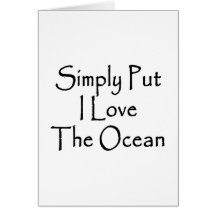 Simply Put I Love The Ocean Greeting Cards