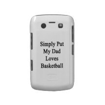 Simply Put My Dad Loves Basketball Blackberry Bold Cases
