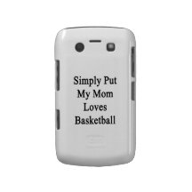 Simply Put My Mom Loves Basketball Blackberry Bold Case