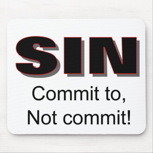 SIN, Commit to, Not commit christian gift item Mousepad