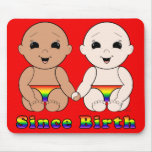 Since Birth 8r Mouse Pad