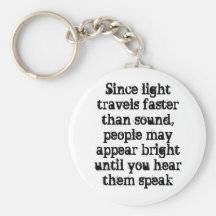 Since light travels faster than sound, people m... keychain