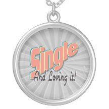 single and loving it custom necklace