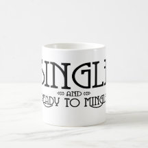 Single and Ready to Mingle Mug