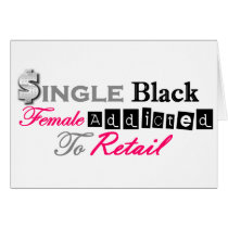 Single Black Female Addicted To Retail