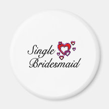 Single Bridesmaid Magnets