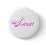 Sinner Pinback Button