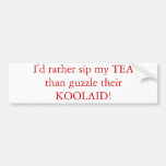 Sip Tea Not KoolAid Bumper Sticker