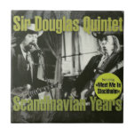Sir Douglas Quintet Scandinavian Years tiles