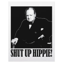 Sir Winston Churchill says Shut Up Hippie!