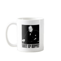 Sir Winston Churchill says Shut Up Hippie! Mug