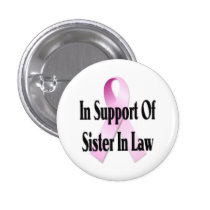Sister-In-Law Breast Cancer Button buttons