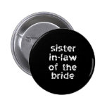 Sister In-Law of the Bride Pin