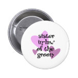 Sister In-Law of the Groom Button